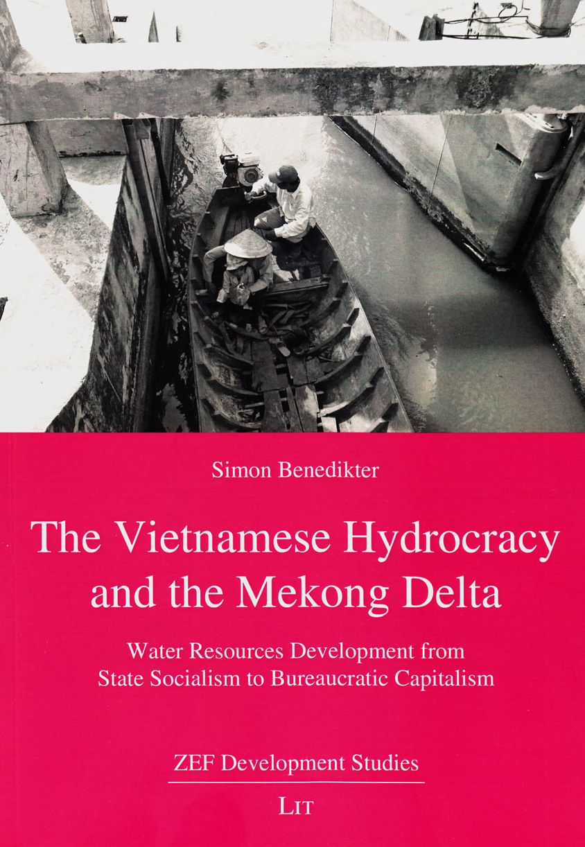 The Vietnamese Hydrocracy and the Mekong Delta: Water Resources Development from State Socialism to Bureaucratic Capitalism