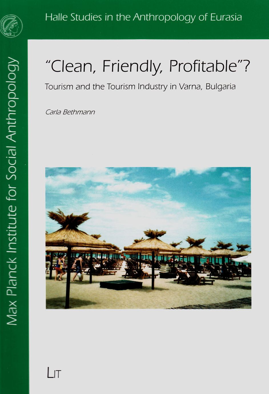 "Clean, Friendly, Profitable"?: Tourism and the Tourism Industry in Varna, Bulgaria