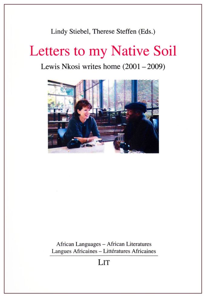 Letters to My Native Soil: Lewis Nkosi Writes Home (2001-2009)