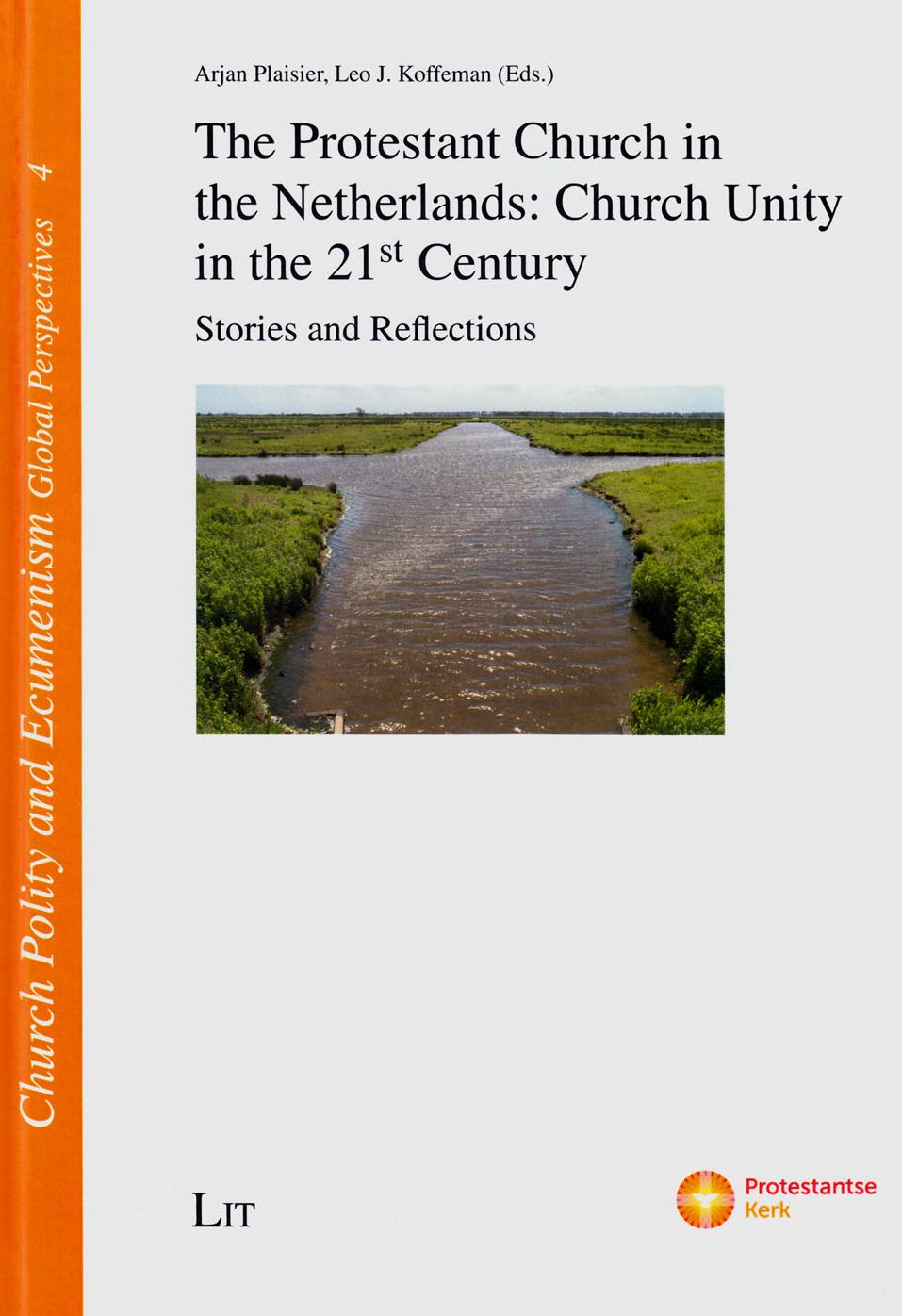 The Protestant Church in the Netherlands: Church Unity in the 21st Century: Stories and Reflections