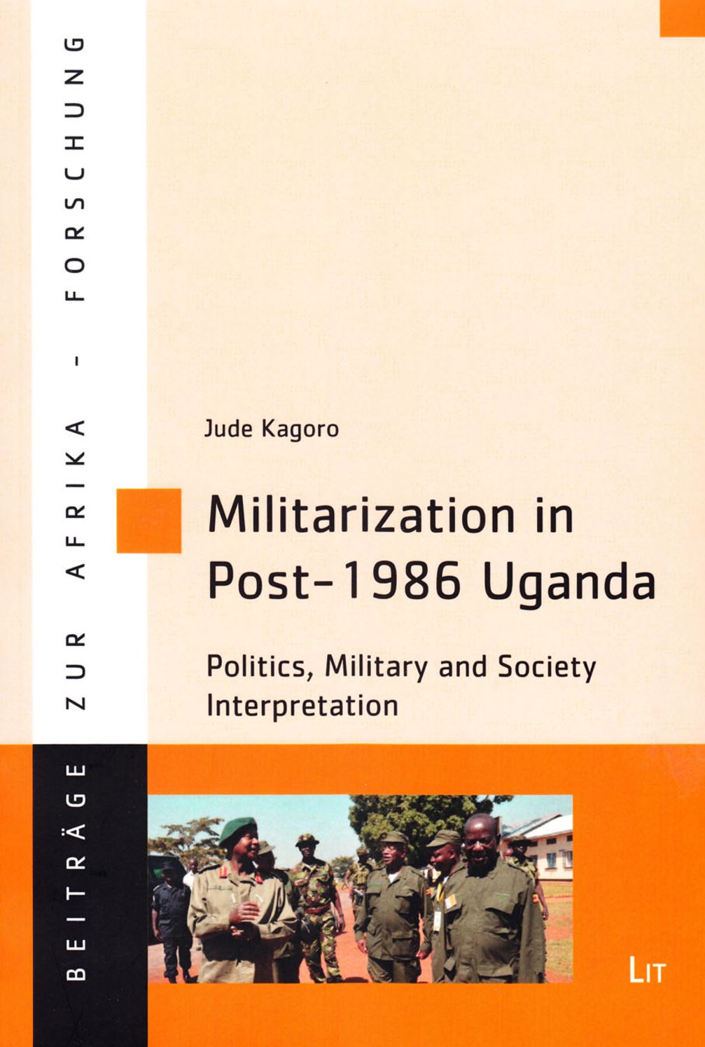 Militarization in Post-1986 Uganda: Politics, Military and Society Interpretation