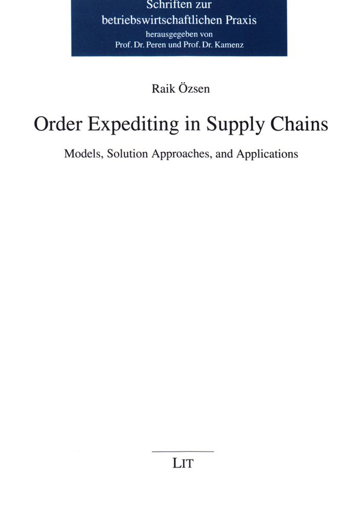Order Expediting in Supply Chains: Models, Solution Approaches, and Applications