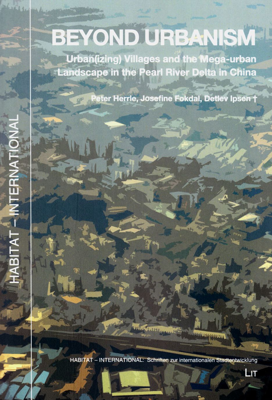 Beyond Urbanism: Urban(izing) Villages and the Mega-Urban Landscape in the Pearl River Delta in China