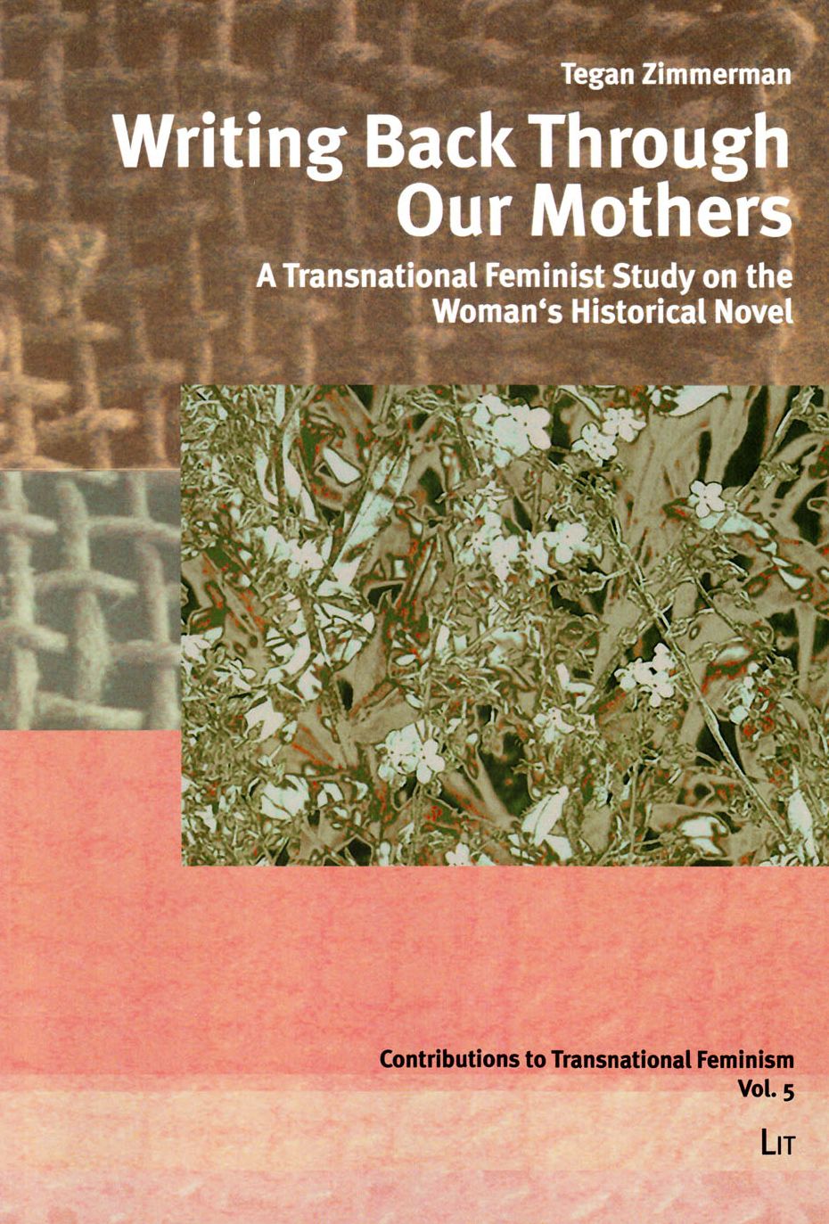 Writing Back Through Our Mothers: A Transnational Feminist Study on the Woman's Historical Novel