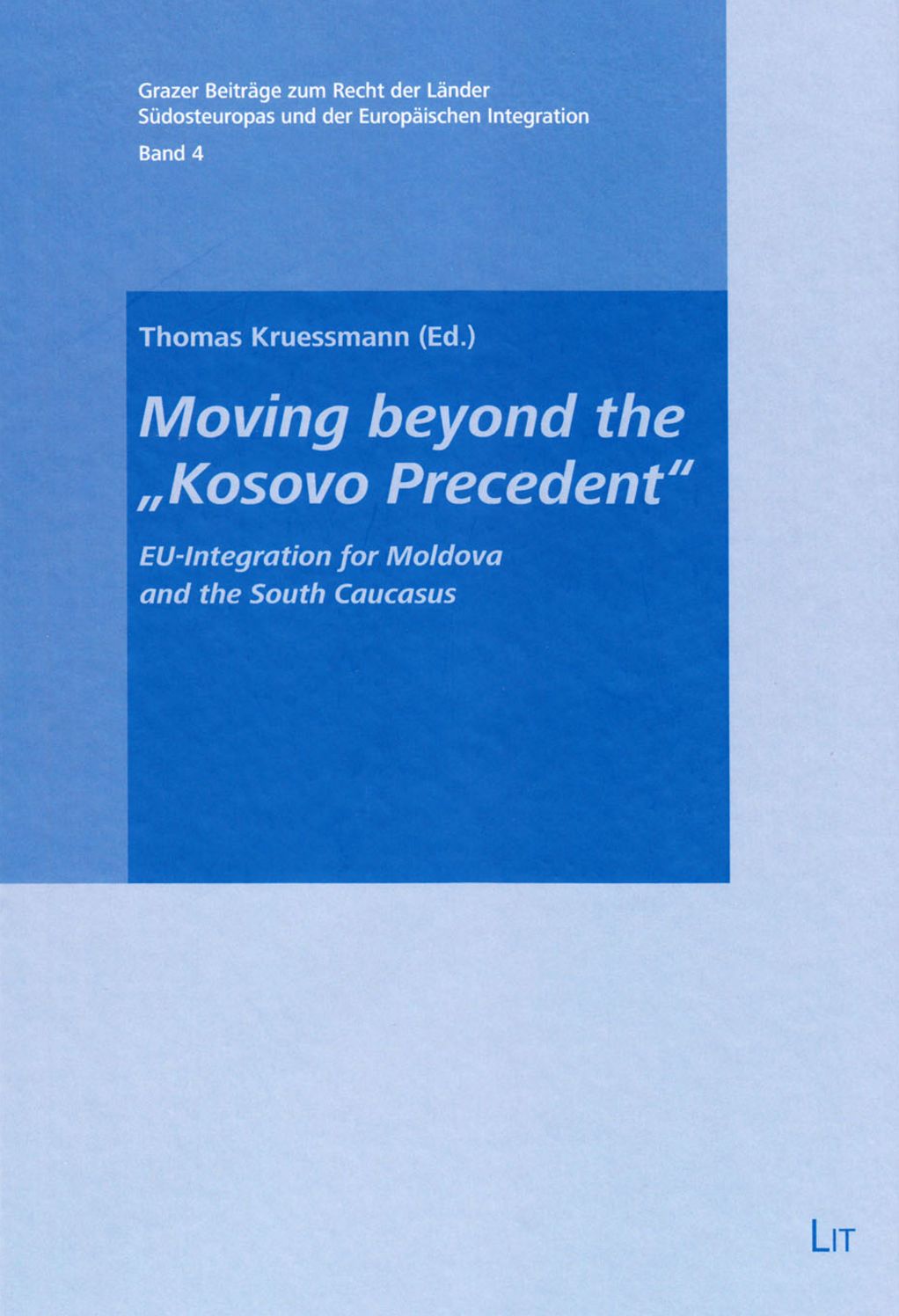 Moving Beyond the "Kosovo Precedent": Eu-Integration for Moldova and the South Caucasus
