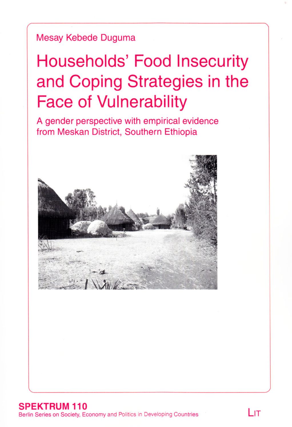 Households' Food Insecurity and Coping Strategies in the Face of Vulnerability: A Gender Perspective with Empirical Evidence from Meskan District, Sou