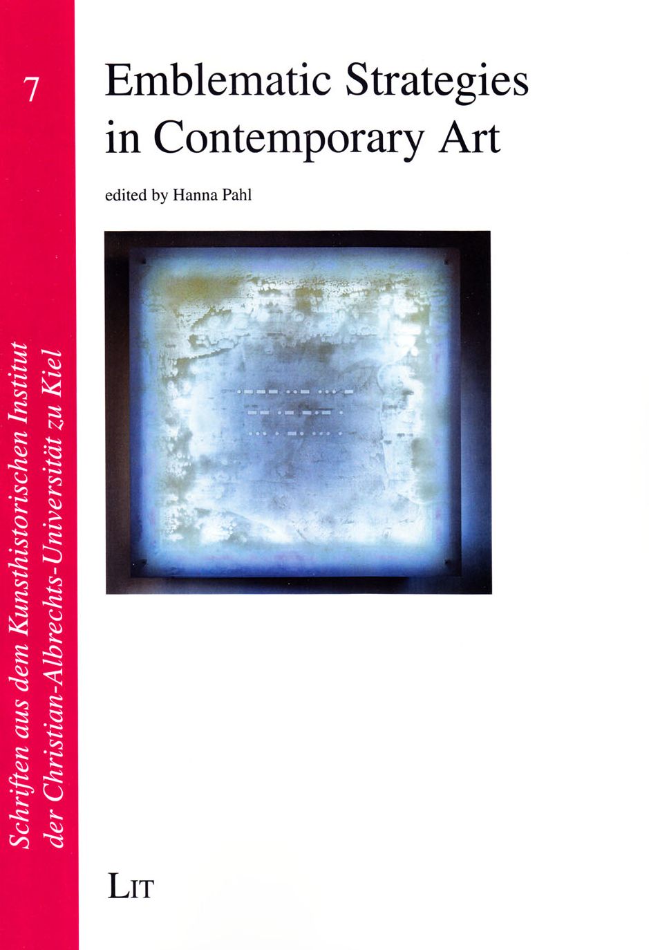 Emblematic Strategies in Contemporary Art: Selected Papers from the Workshop Emblematic Strategies at the University of Kiel, July 29-31, 2014