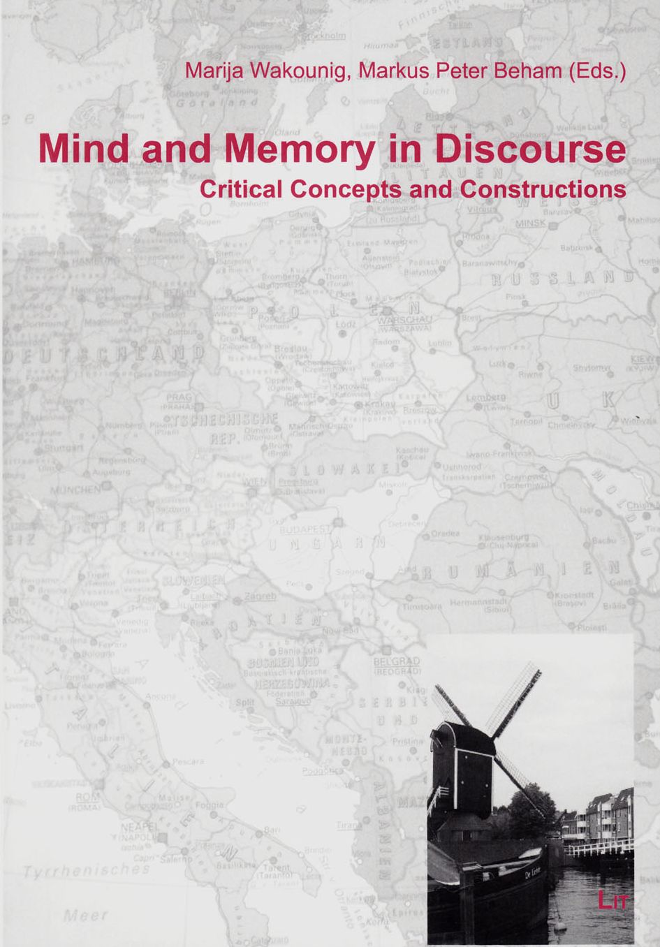 Mind and Memory in Discourse: Critical Concepts and Constructions