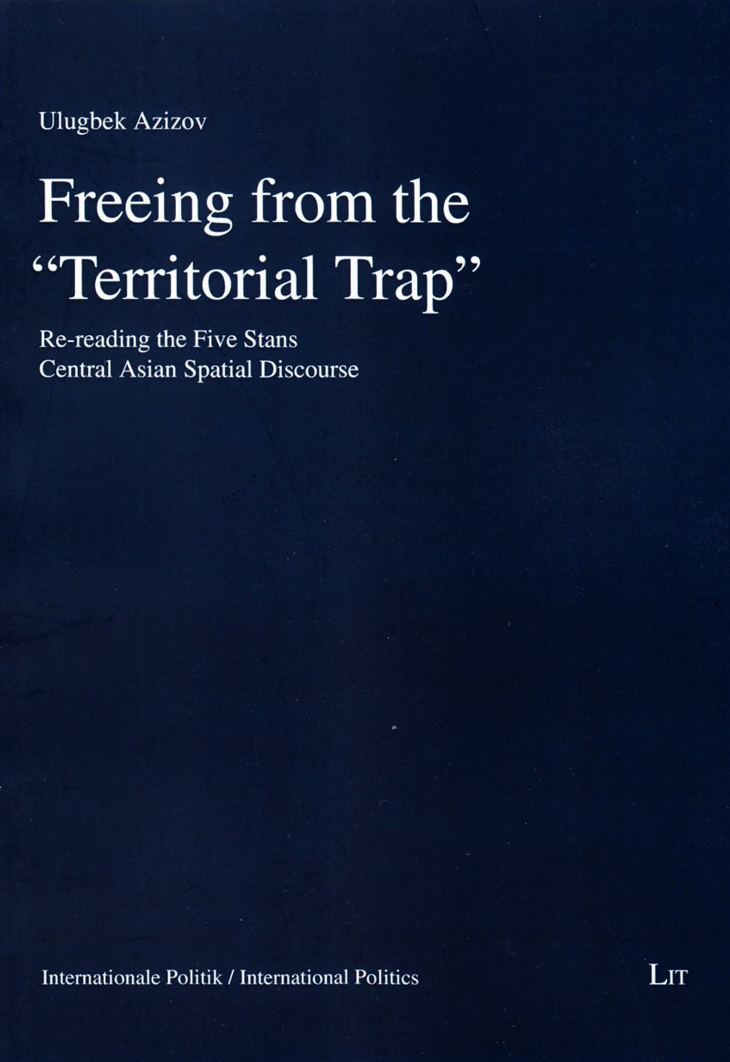 Freeing from the "Territorial Trap": Re-Reading the Five Stans Central Asian Spatial Discourse