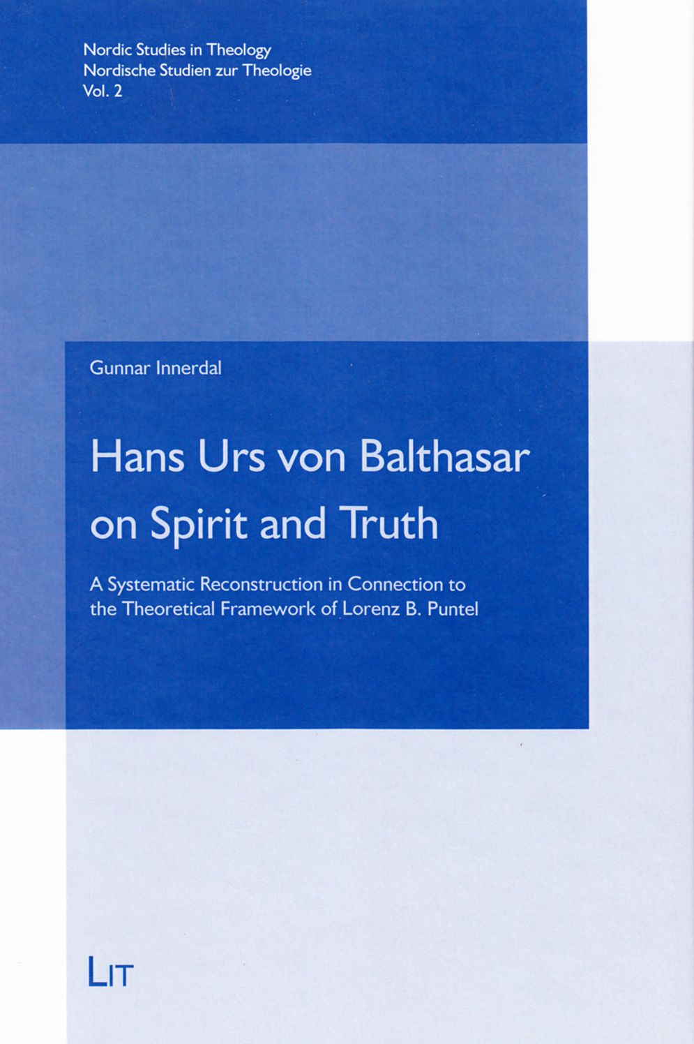 Hans Urs Von Balthasar on Spirit and Truth: A Systematic Reconstruction in Connection to the Theoretical Framework of Lorenz B. Puntel