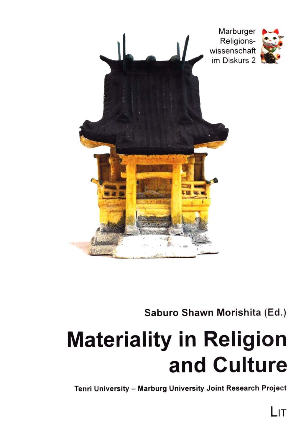 Materiality in Religion and Culture: Tenri University - Marburg University Joint Research Project