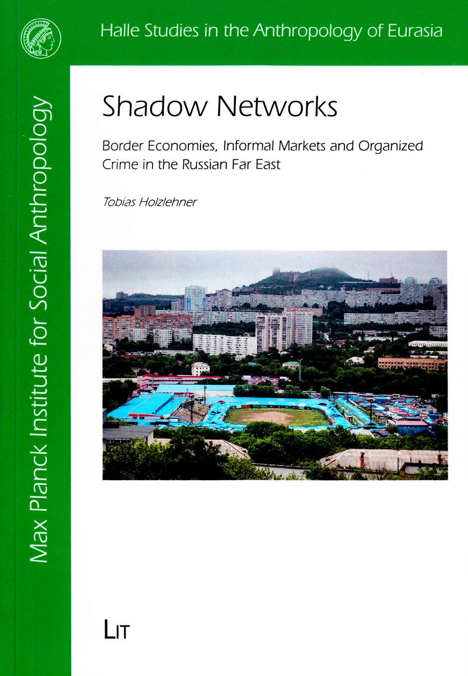 Shadow Networks: Border Economies, Informal Markets and Organized Crime in the Russian Far East