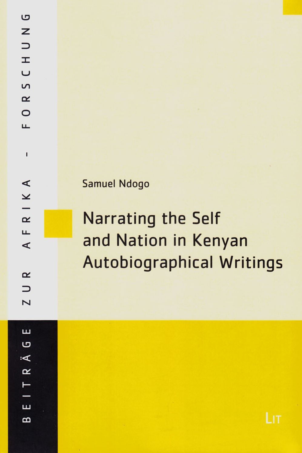 Narrating the Self and Nation in Kenyan Autobiographical Writings