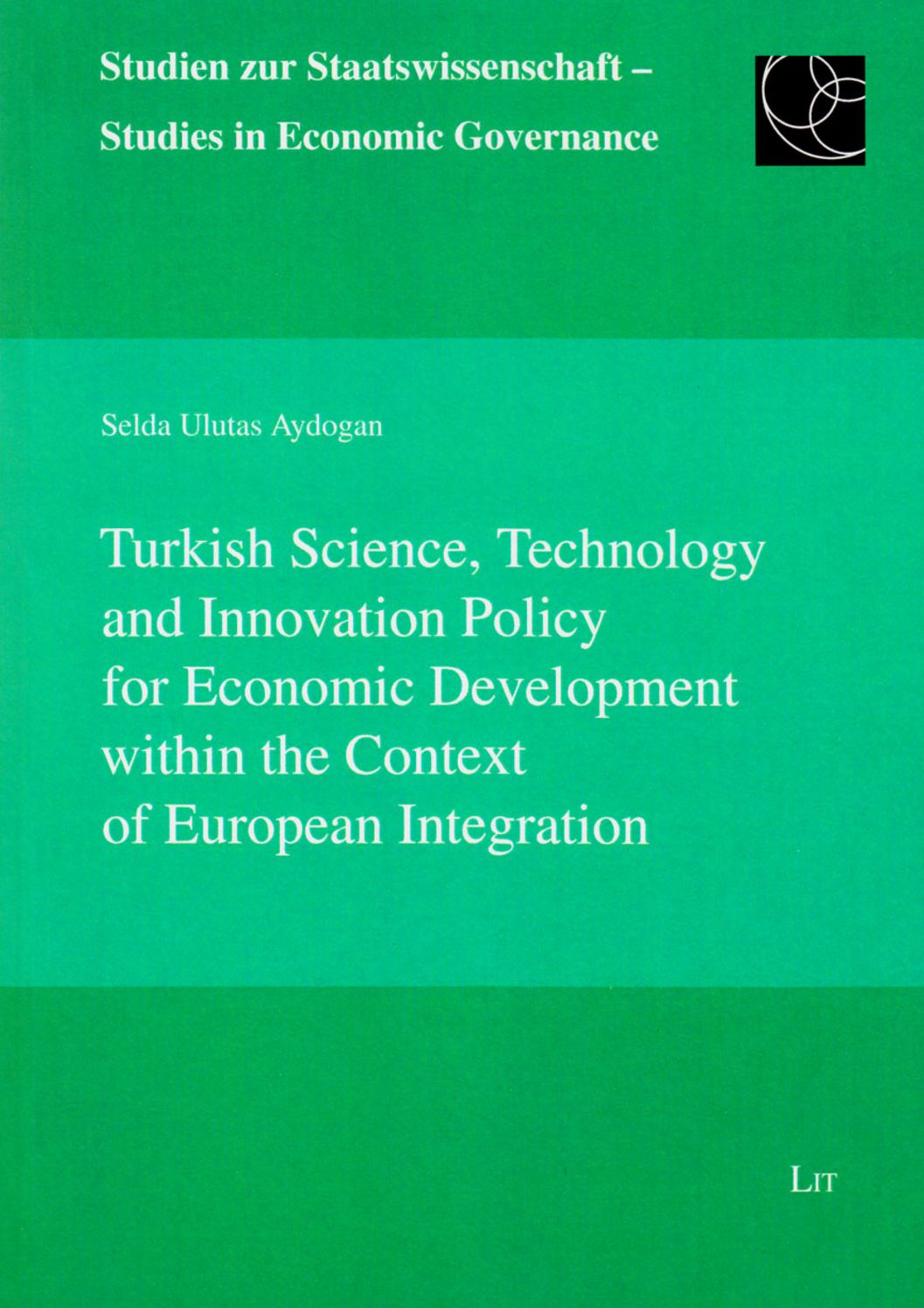Turkish Science, Technology and Innovation Policy for Economic Development Within the Context of European Integration