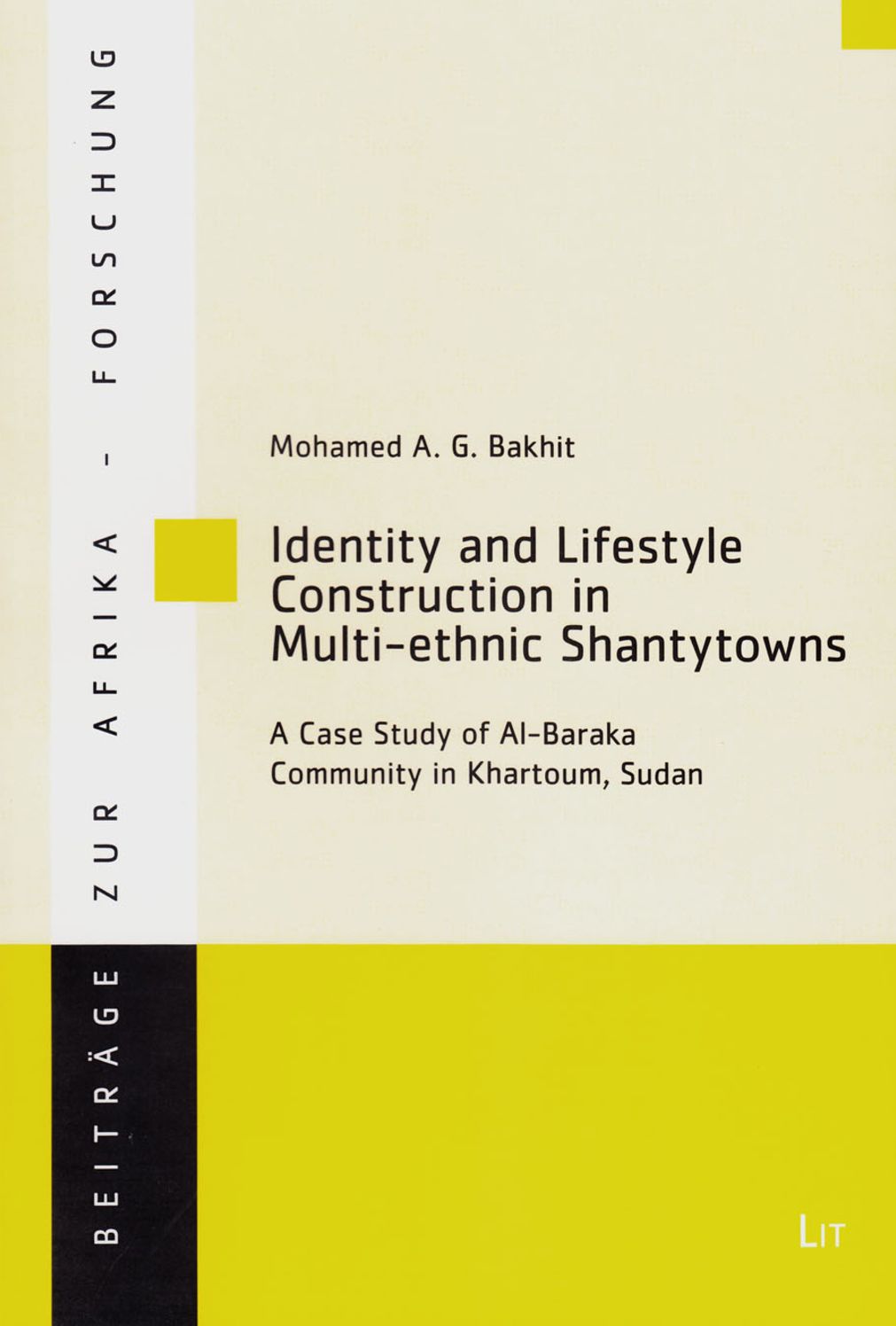 Identity and Lifestyle Construction in Multi-ethnic Shantytowns : A Case Study of Al-baraka Community in Khartoum, Sudan