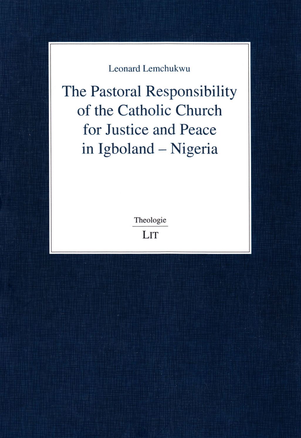 The Pastoral Responsibility of the Catholic Church for Justice and Peace in Igboland - Nigeria