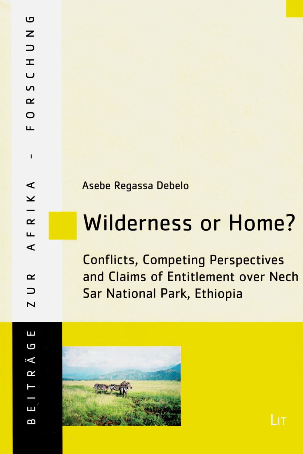 Wilderness or Home?: Conflicts, Competing Perspectives and Claims of Entitlement Over Nech Sar National Park, Ethiopia