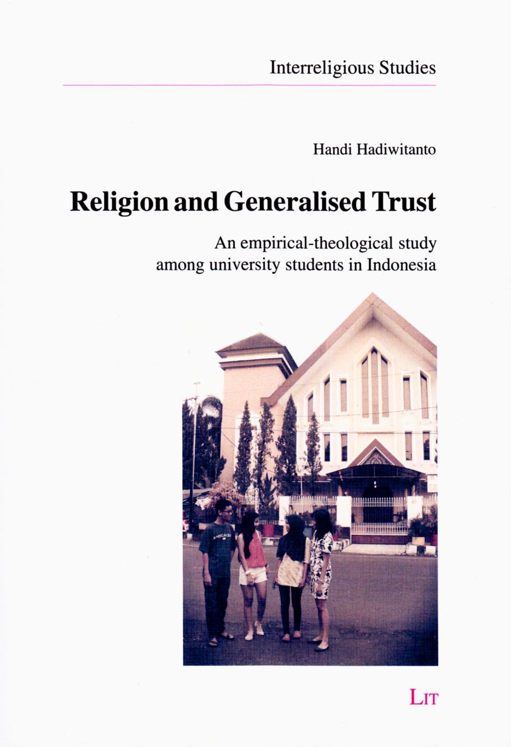 Religion and Generalised Trust: An Empirical-Theological Study Among University Students in Indonesia