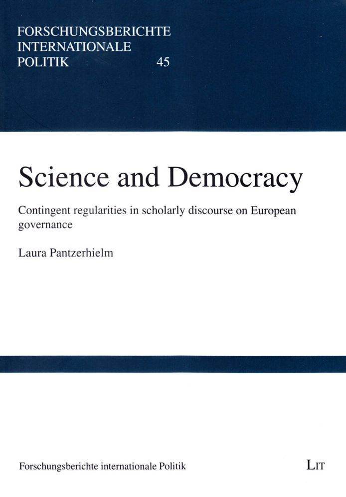 Science and Democracy: Contingent Regularities in Scholarly Discourse on European Governance