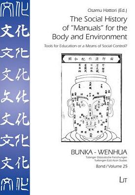 The Social History of "Manuals" for the Body and Environment: Tools for Education or a Means of Social Control?
