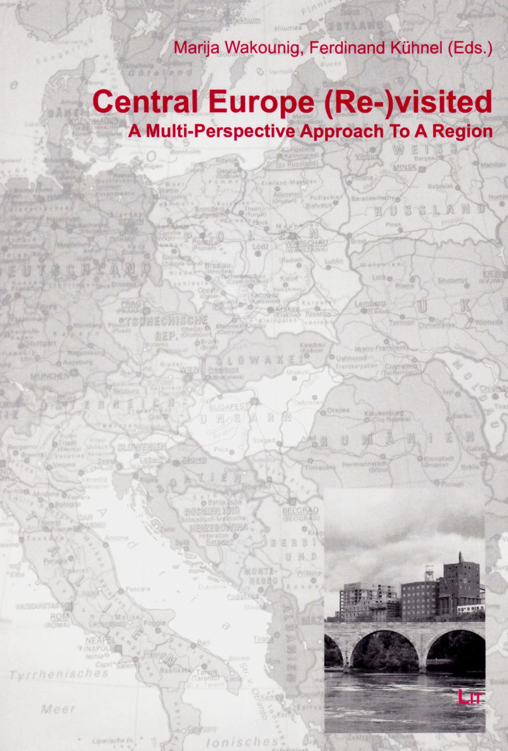 Central Europe (Re-)visited : A Multi-Perspective Approach to a Region