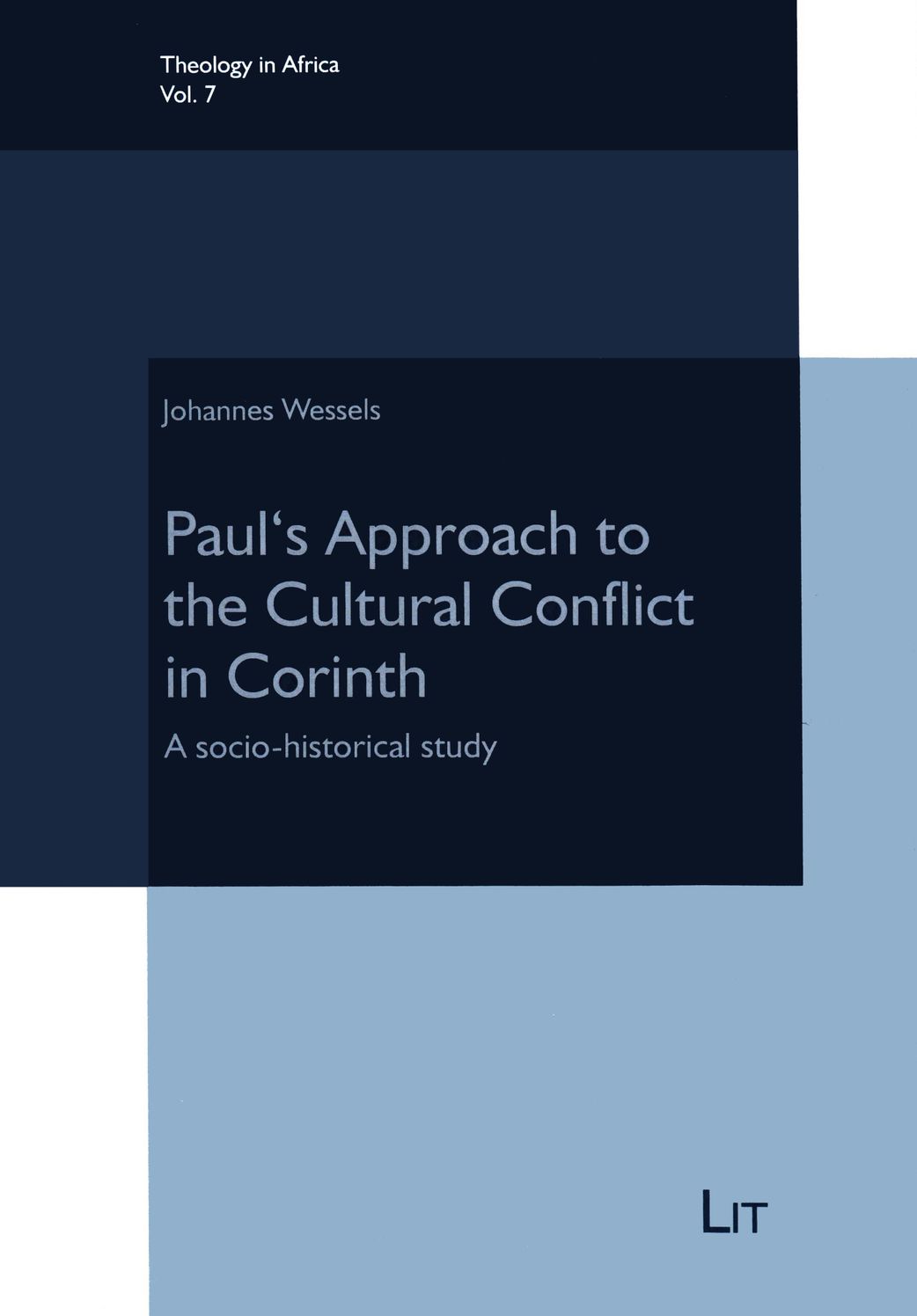 Paul's Approach to the Cultural Conflict in Corinth: A Socio-Historical Study
