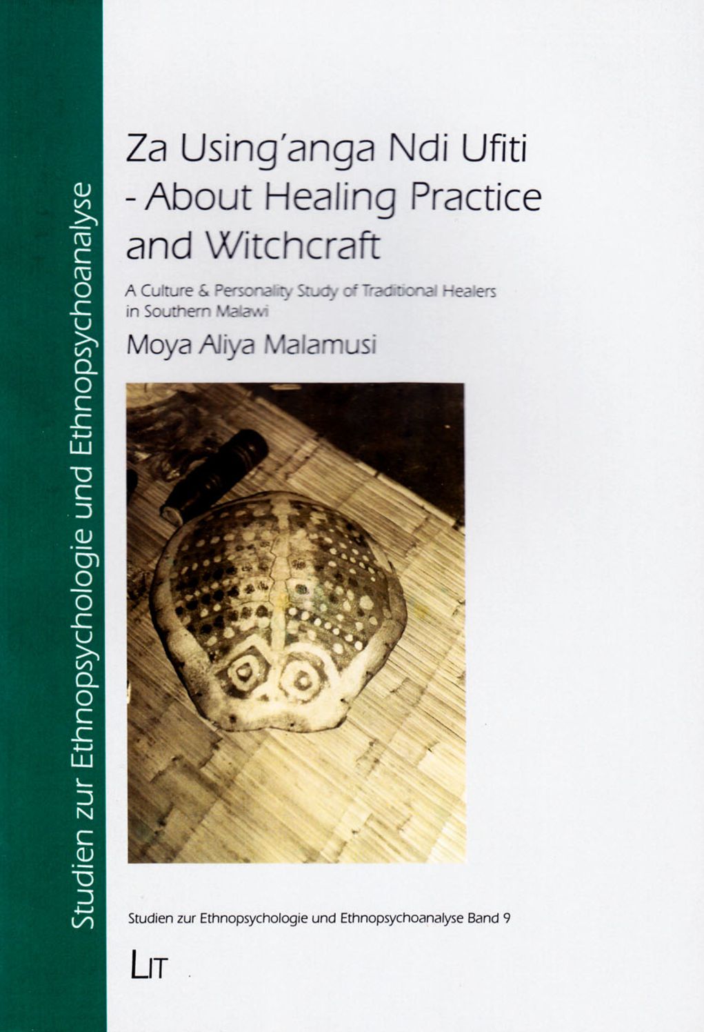 Za Using'anga Ndi Ufiti - About Healing Practice and Witchcraft: A Culture & Personality Study of Traditional Healers in Southern Malawi
