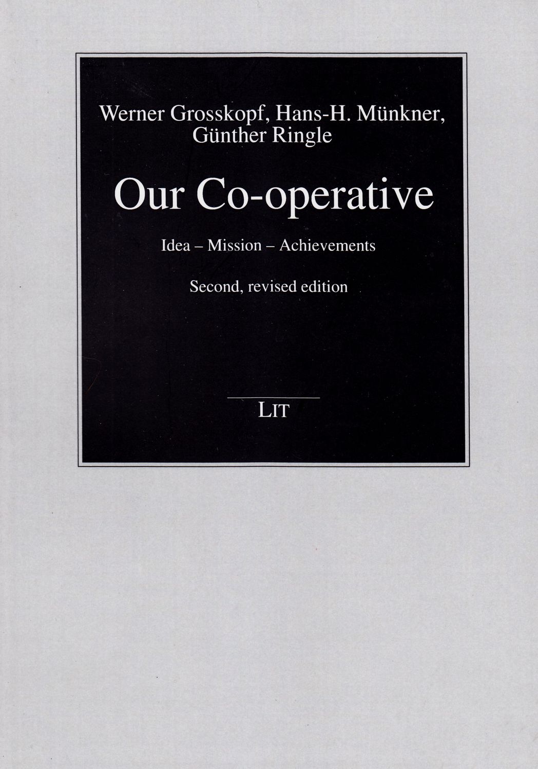 Our Co-Operative: Idea - Mission - Achievements. Second, Revised Edition