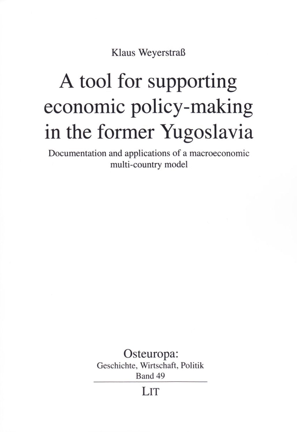 A Tool for Supporting Economic Policy-Making in the Former Yugoslavia : Documentation and Applications of a Macroeconomic Multi-Country Model