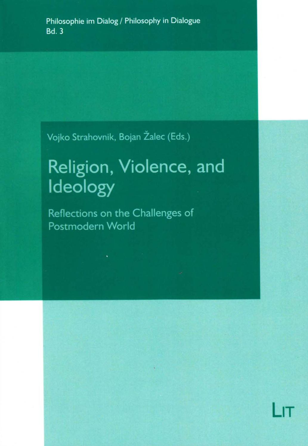 Religion, Violence, and Ideology: Reflections on the Challenges of Postmodern World