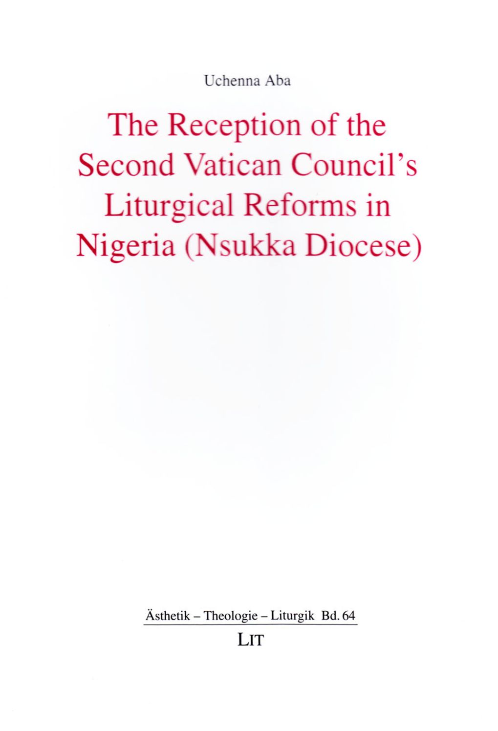 The Reception of the Second Vatican Council's Liturgical Reforms in Nigeria (Nsukka Diocese)