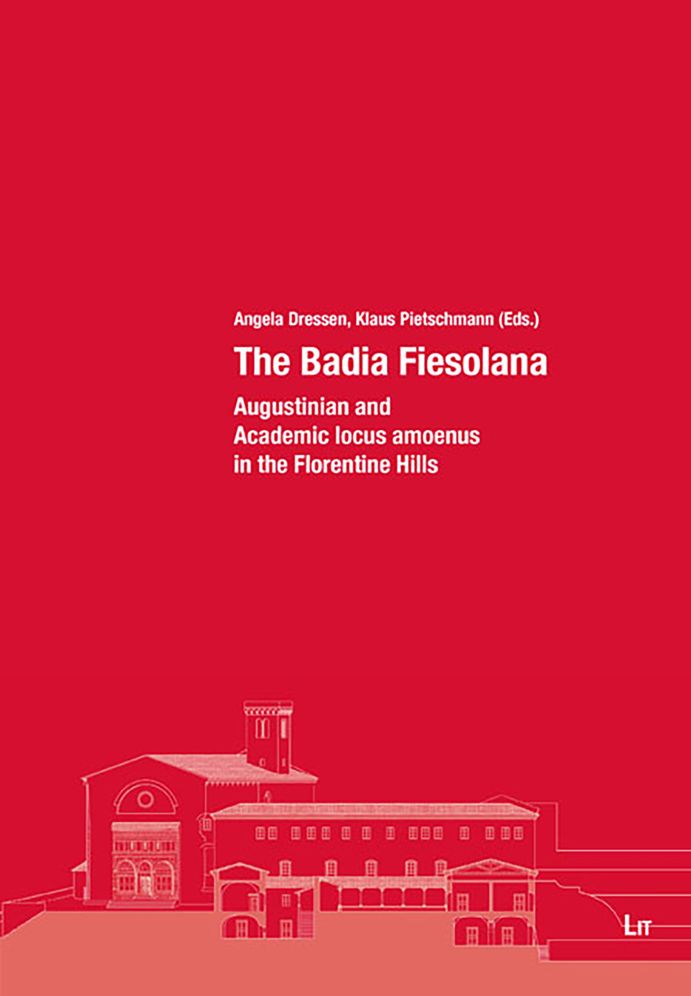 The Badia Fiesolana: Augustinian and Academic Locus Amoenus in the Florentine Hills
