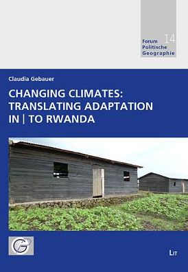 Changing Climates: Translating Adaptation In-To Rwanda