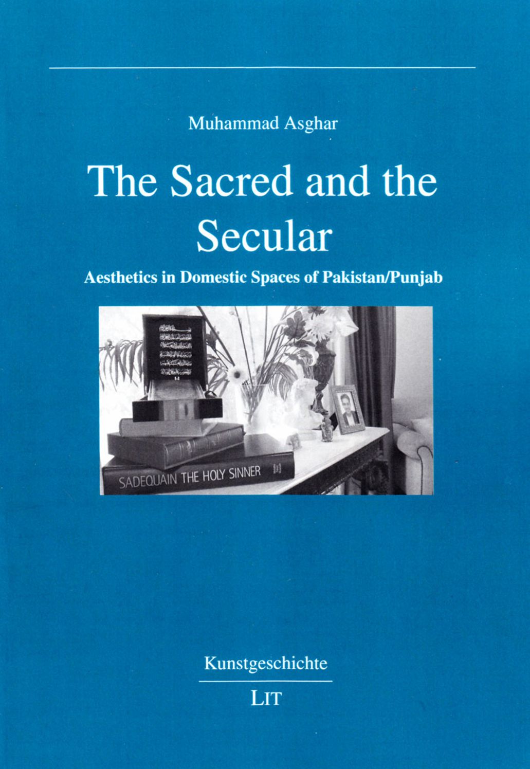 The Sacred and the Secular: Aesthetics in Domestic Spaces of Pakistan/Punjab