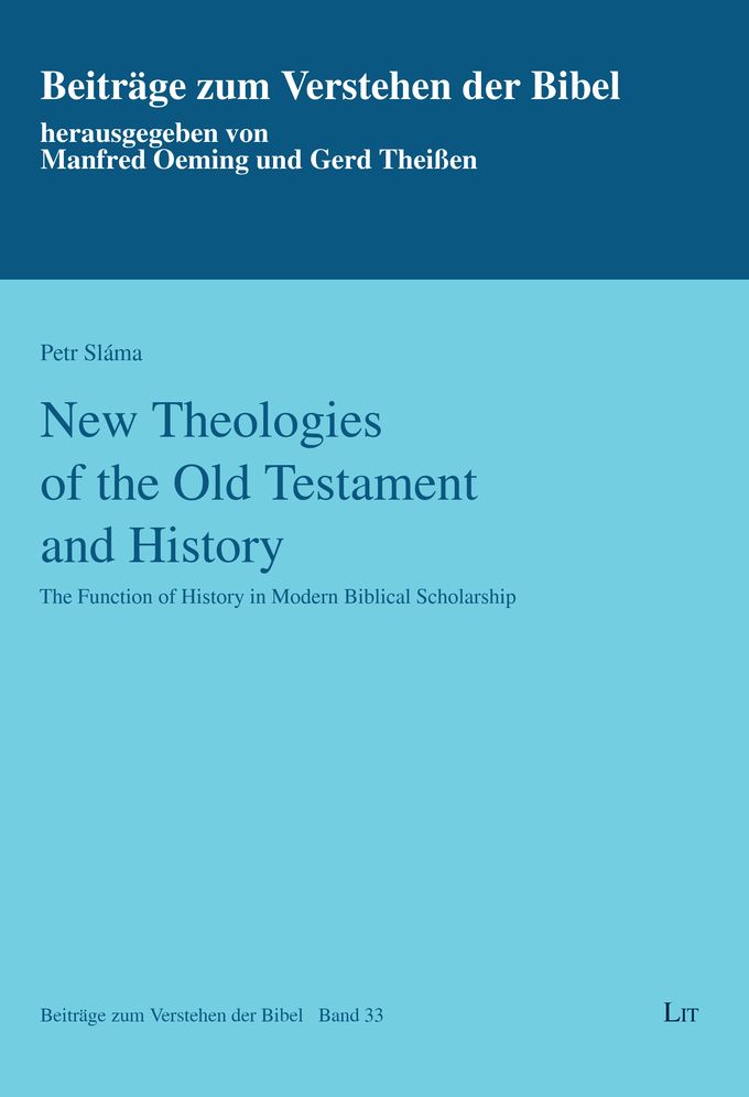 New Theologies of the Old Testament and History: The Function of History in Modern Biblical Scholarship