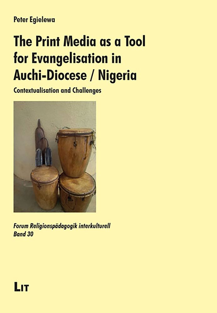 The Print Media as a Tool for Evangelisation in Auchi-Diocese / Nigeria: Contextualisation and Challenges