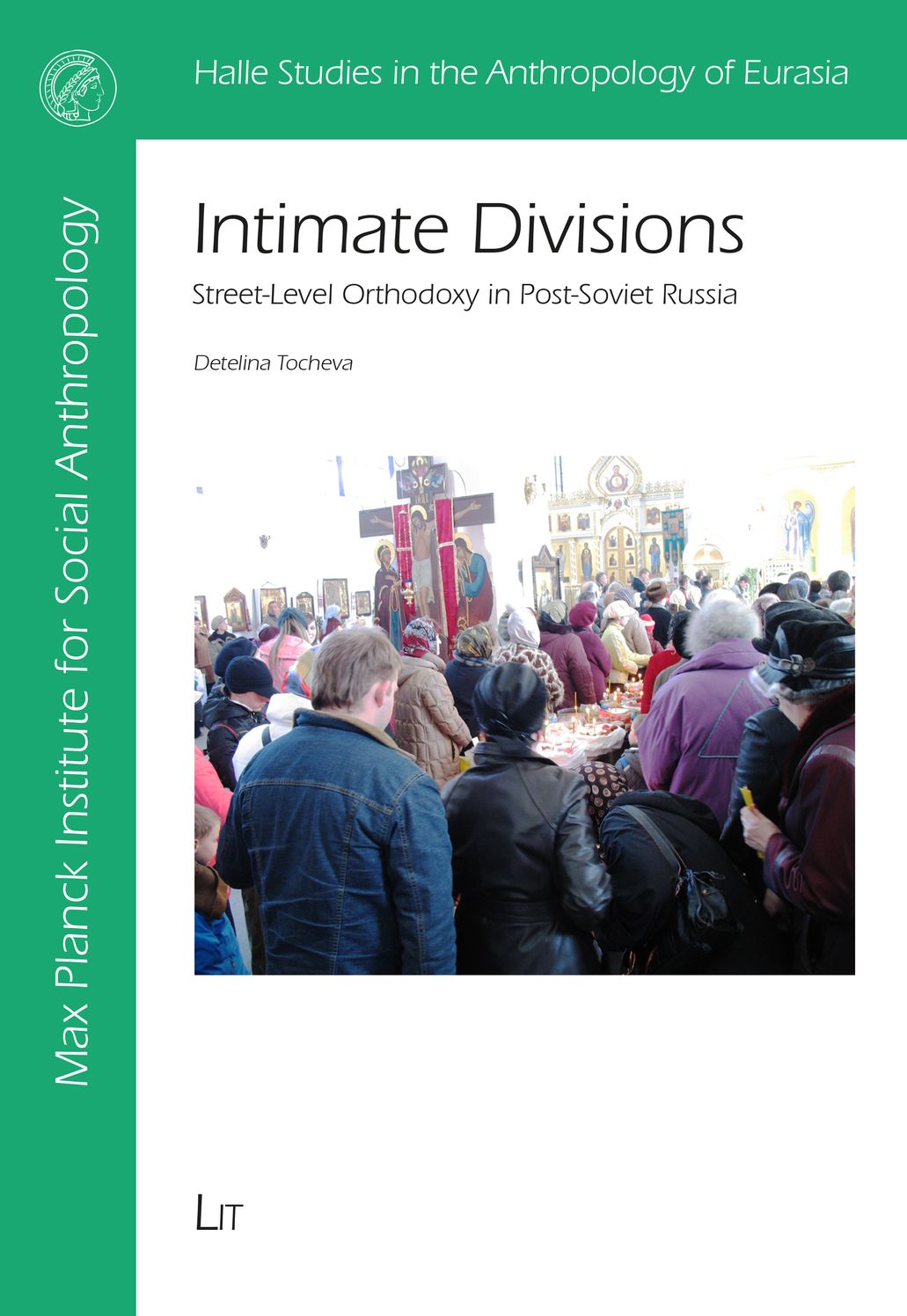 Intimate Devisions: Street-Level Orthodoxy in Post-Soviet Russia