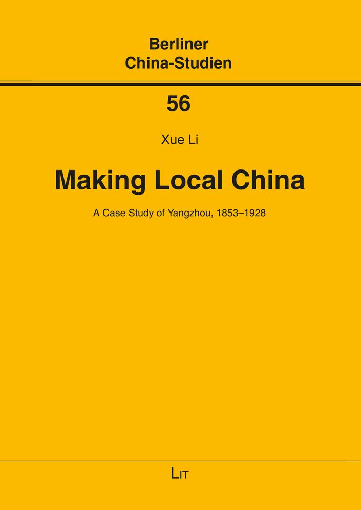 Making Local China: A Case Study of Yangzhou, 1853-1928
