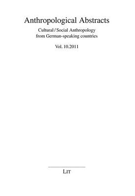 Anthropological Abstracts 10/2011: Cultural/Social Anthropology from German-Speaking Countries