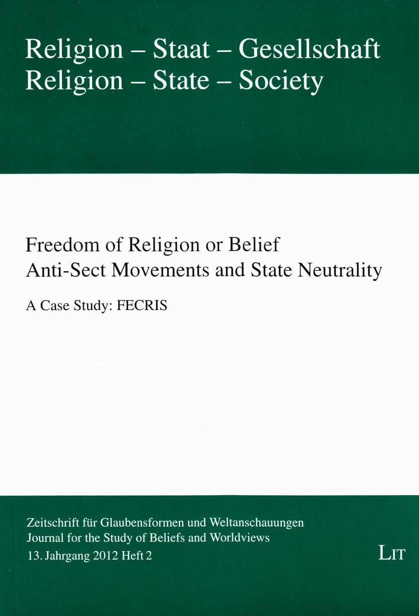 Freedom of Religion or Belief. Anti-Sect Movements and State Neutrality: A Case Study: Fecris. 13. Jahrgang (2012), Heft 2
