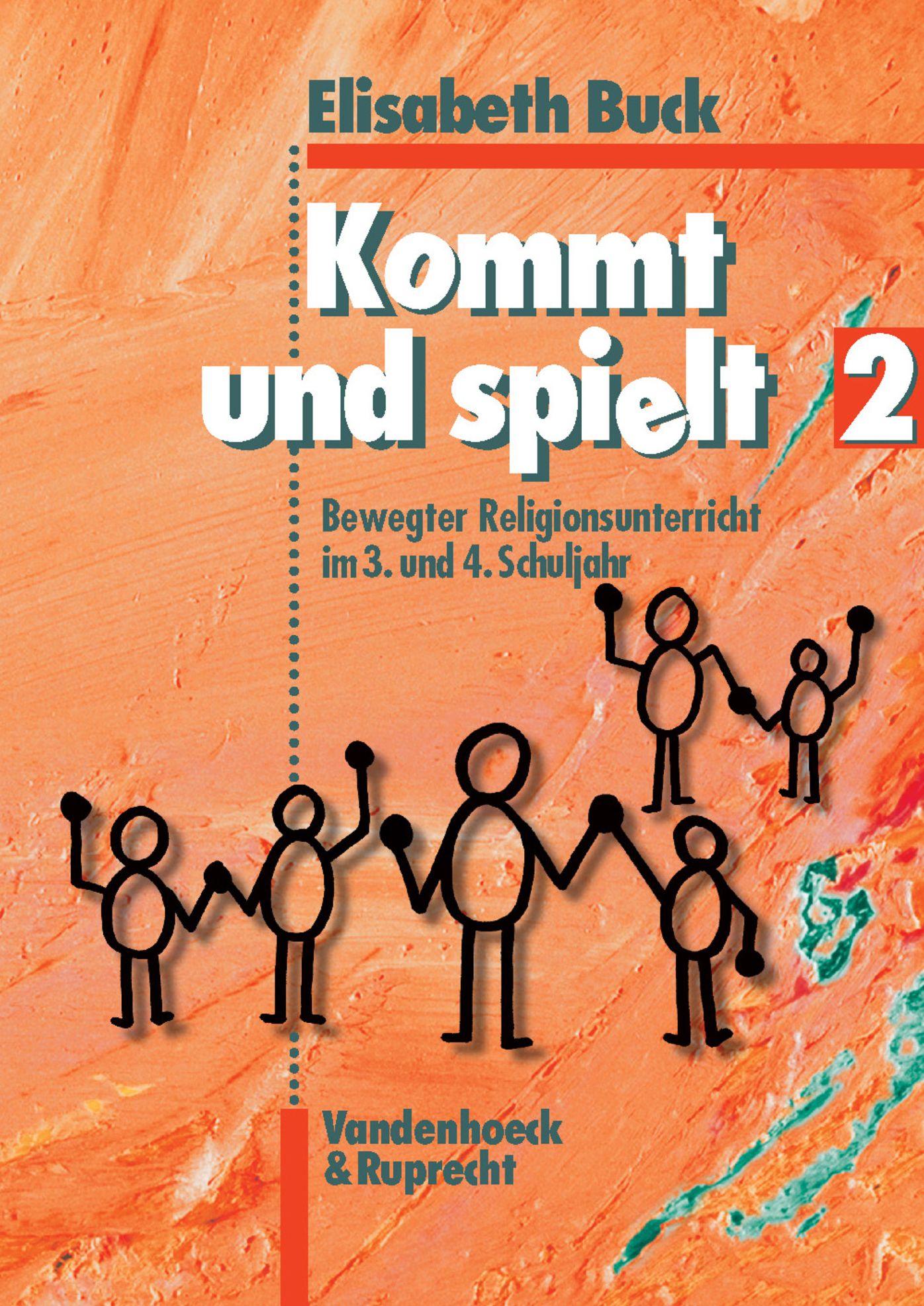 Kommt und spielt 2: Bewegter Religionsunterricht im 3. und 4. Schuljahr