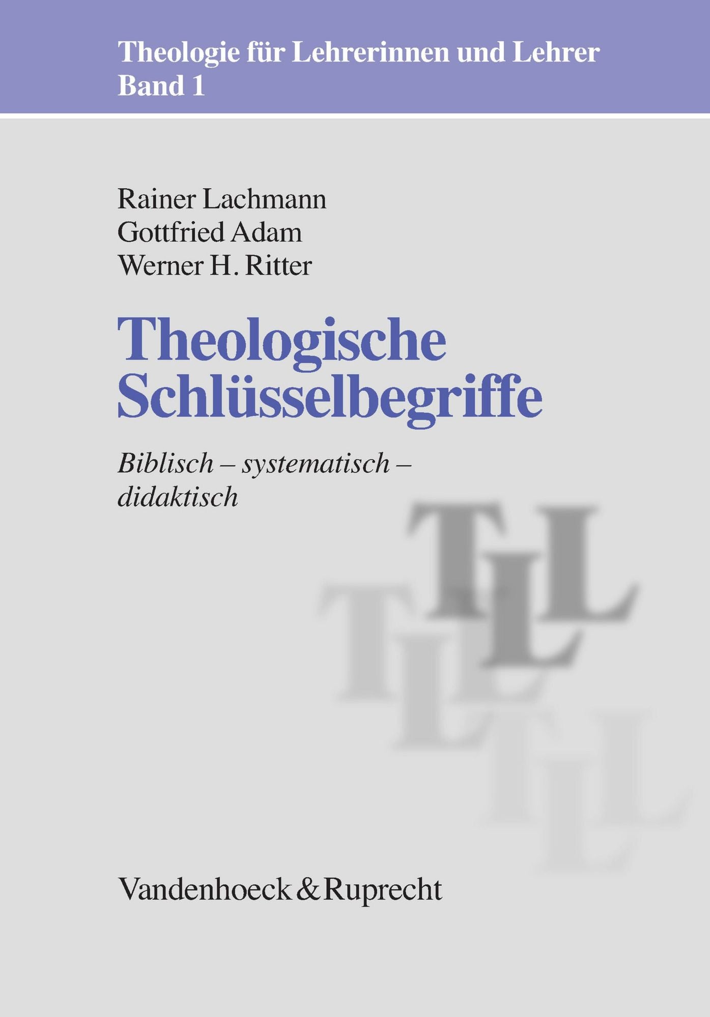 Theologische Schlüsselbegriffe: Biblisch - systematisch - didaktisch