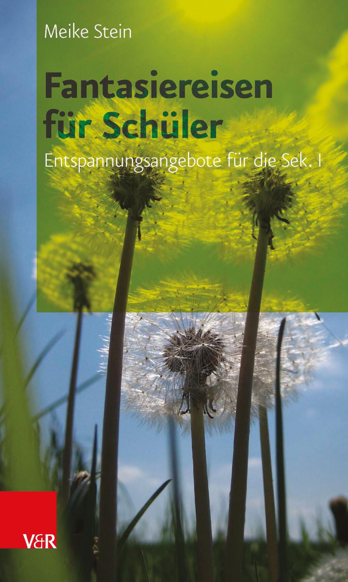 Fantasiereisen für Schüler: Entspannungsangebote für die Sek. I