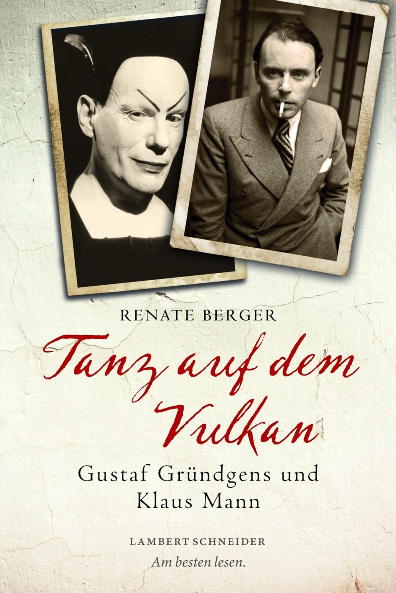 Tanz auf dem Vulkan: Gustaf Gründgens und Klaus Mann