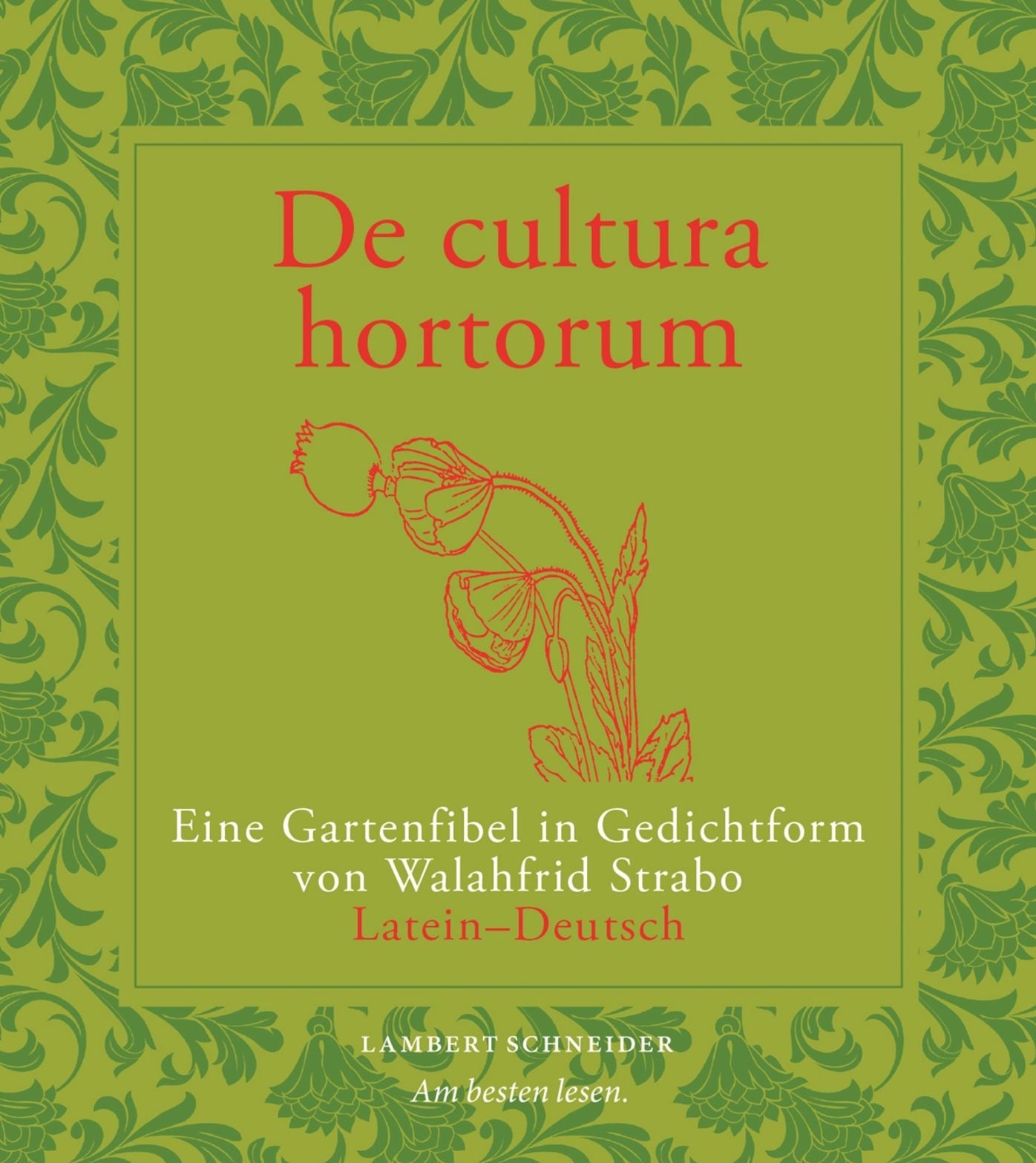 De cultura hortorum: Eine Gartenfibel in Gedichtform von Walahfrid Strabo. Latein - Deutsch