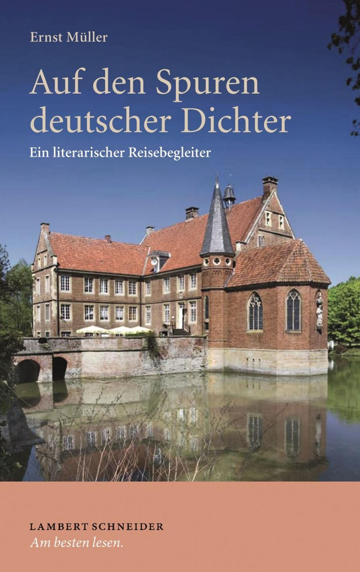 Auf den Spuren deutscher Dichter: Ein literarischer Reiseführer