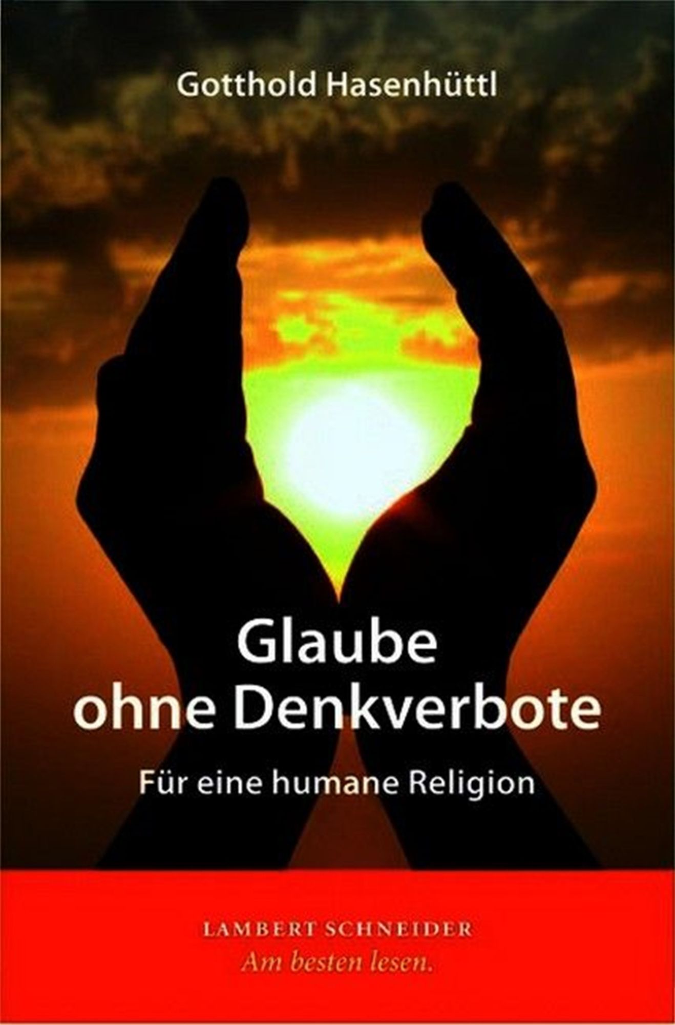 Glaube ohne Denkverbote: Für eine humane Religion