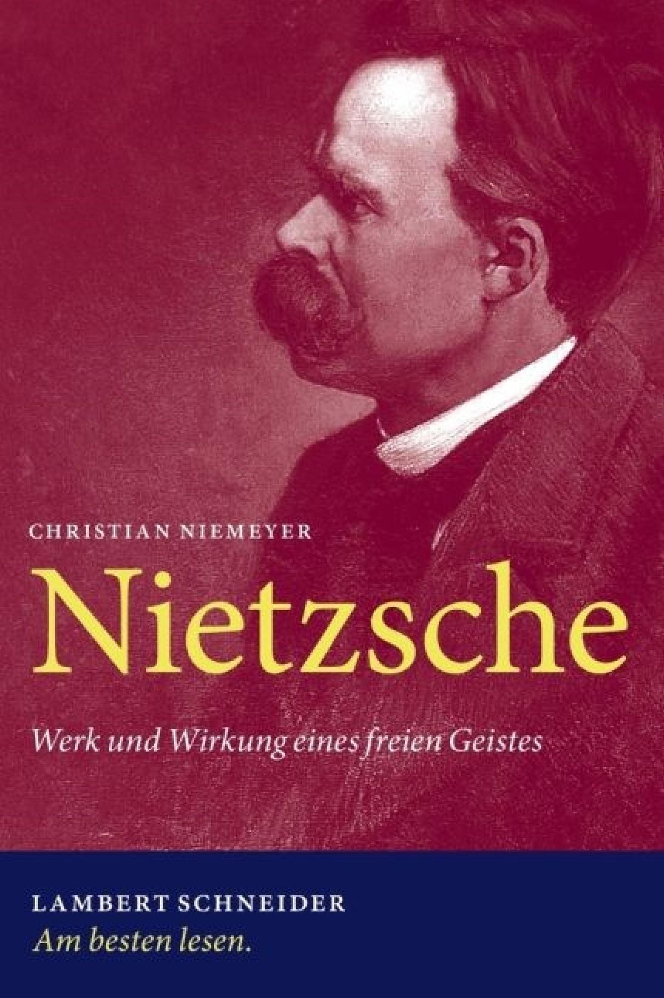 Nietzsche: Werk und Wirkung eines freien Geistes