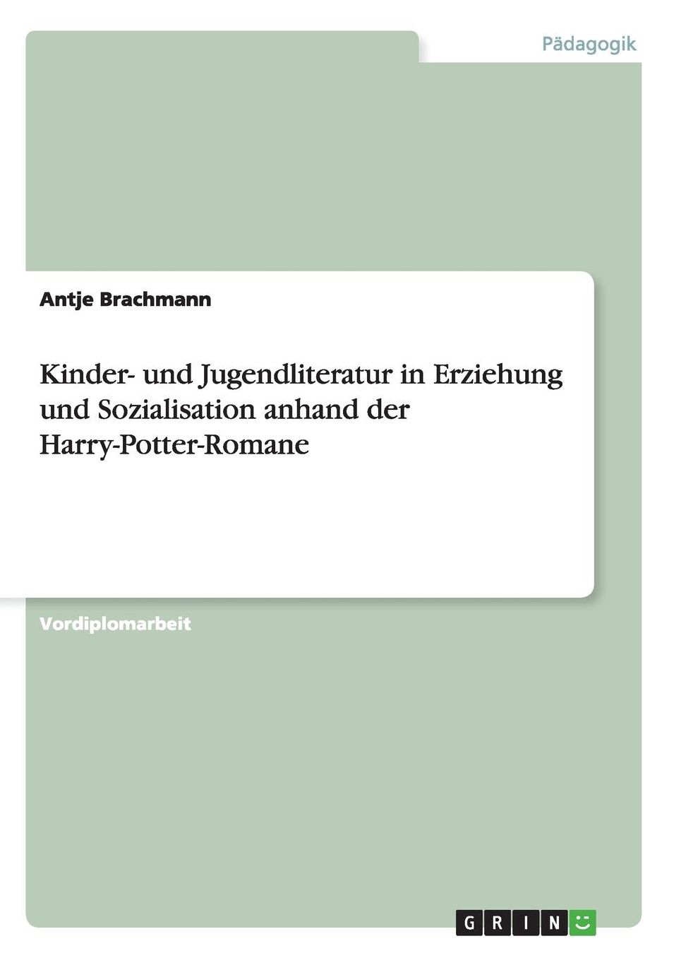 Kinder- und Jugendliteratur in Erziehung und Sozialisation anhand der Harry-Potter-Romane