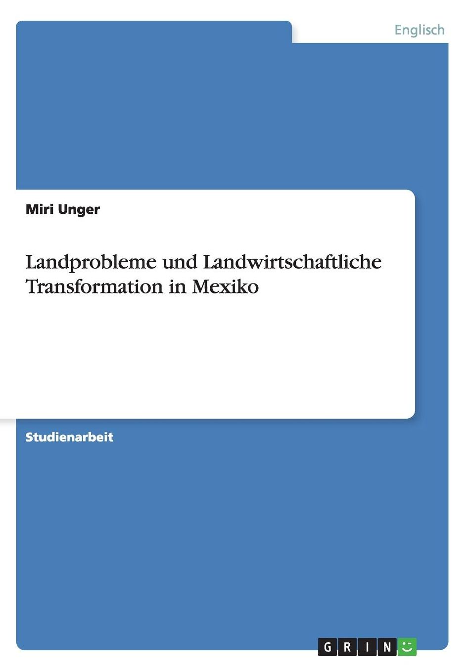 Landprobleme und Landwirtschaftliche Transformation in Mexiko